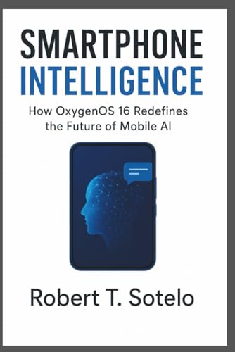 Smartphone Intelligence: How OxygenOS 16 Redefines the Future of Mobile