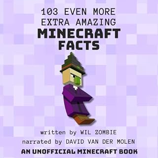 103 Even More Extra Amazing Minecraft Facts cover art