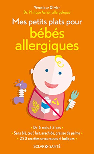 Télécharger Mes petits plats pour bébés allergiques (SOLAR SANTÉ) PDF