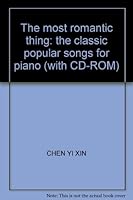 The most romantic thing: the classic popular songs for piano 7806920560 Book Cover