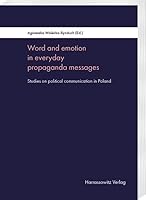 Word and Emotion in Everyday Propaganda Messages: Studies on Political Communication in Poland 3447123788 Book Cover