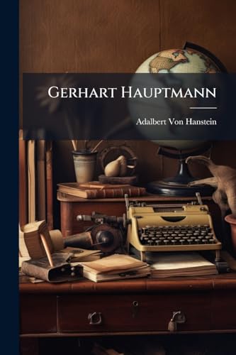 Gerhart Hauptmann (German Edition)