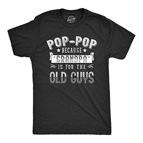 Mens Pop Pop Because Grandpa is for The Old Guys T Shirt Black S