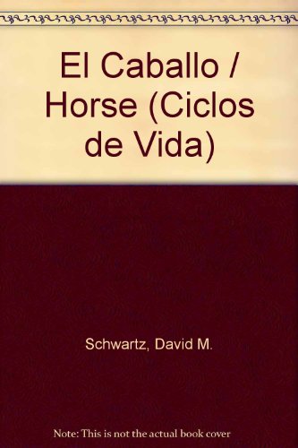 El Caballo = Horse [Spanish] 0836829913 Book Cover