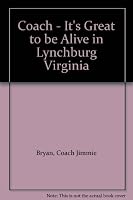 Coach - It's Great to be Alive in Lynchburg Virginia B005B3M3VK Book Cover