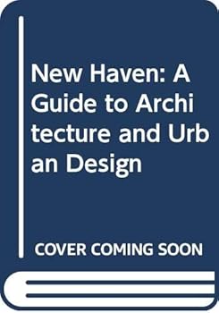 Hardcover New Haven: A Guide to Architecture and Urban Design Book