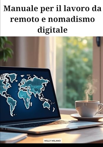 Manuale per il lavoro da remoto e nomadismo digitale