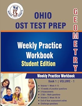 Ohio State (OST) Test Prep, Geometry Student Edition,Volume 1: Weekly Practice Workbook , Weeks 1 - 15 (OHIO State (OST) by Math-Knots)