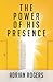 The Power of His Presence
