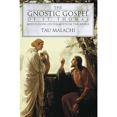 The Gnostic Gospel of St. Thomas: Meditations on the Mystical Teachings