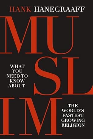 Muslim: What You Need to Know About the World's Fastest Growing Religion: What You Need to Know About the World’s Fastest Growing Religion