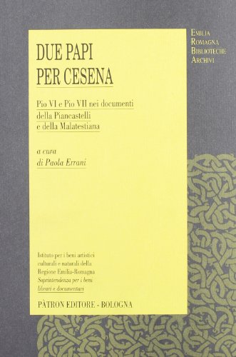  Pio vi e pio vii nei documenti della piancastelli e della malatestiana