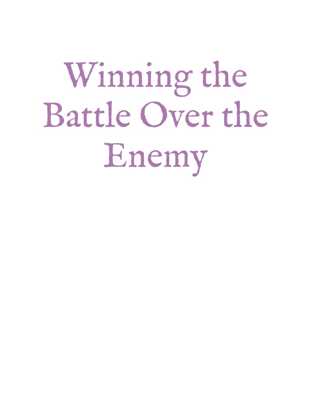 Winning the Battle Over the Enemy