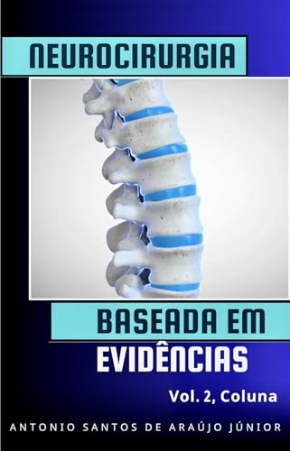 NEUROCIRURGIA BASEADA EM EVIDÊNCIAS - Volume 2, Coluna: Doenças degenerativas de coluna
