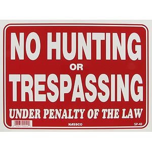 NO HUNTING OR TRESPASSING Sign