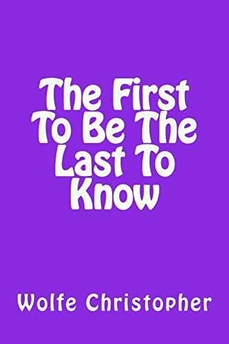 First To Be The Last To Know (Not That Far Away)