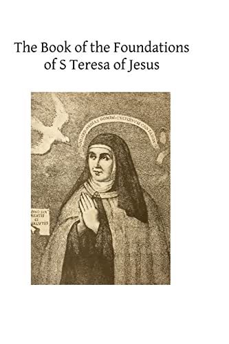 The Book of the Foundations of S Teresa of Jesus: