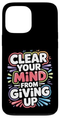 Clear Your Mind From Giving Up ���`�x�[�V�����t�H���[�h - �X�}�z�P�[�X iPhone 13 Pro Max �p