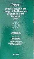 ORDO Order of Prayer in the Liturgy of the Hours and Celebration of the Eucharist 2017 (Archdiocese of Cincinnati: Dioceses of Cleveland, Columbus, Steubenville, Toledo in America, Youngstown) Book 12 B07GFWLTK9 Book Cover