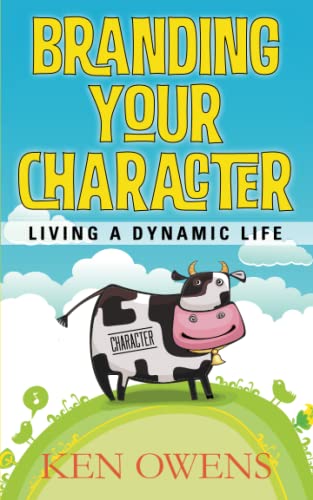 Branding Your Character: Living A Dynamic Life