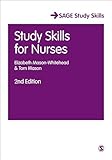 Study Skills for Nurses (SAGE Study Skills Series)