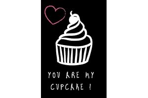 Cute Valentine's Day Journal : You Are My Cupcake