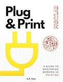 Plug & Print: A Guide to Mastering Modern 3D Printing - With Functional Projects in Fusion 360 (Printlab) (English Edition)