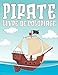 Pirate Livre de Coloriage: Illustrations mignonnes de pirates pour les enfants de 3 à 10 ans | Coloriages faciles et relaxants sur les pirates | Pages ... avec des pirates, des bateaux et des trésors