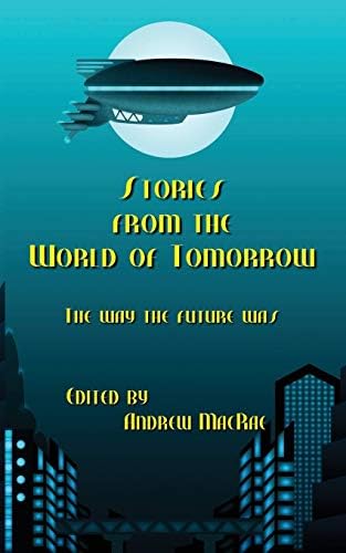 Stories from the World of Tomorrow: The Way the Future Was!