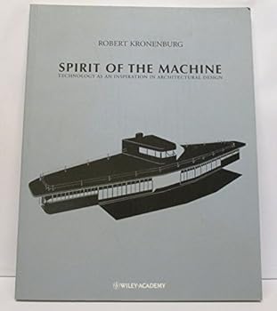 Paperback The Spirit of the Machine: Technology as an Inspiration in Architectural Design Book
