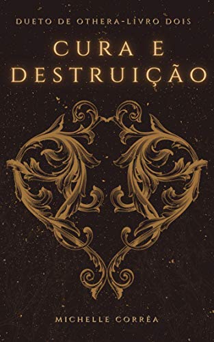 Cura e Destruição (Dueto de Othera Livro 2)