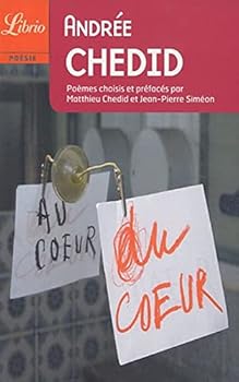 Pocket Book Poèmes d'andrée chedid: POEMES CHOISIS ET PREFACES PAR MATTHIEU CHEDID ET JEAN-PIERRE SIMEON [French] Book