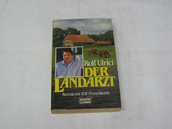 Der Landarzt. Roman zur ZDF-Serie