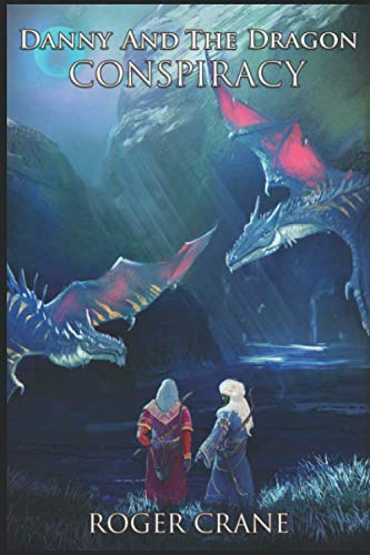 Danny and the Dragon Conspiracy: Dragon's Tooth Book Three