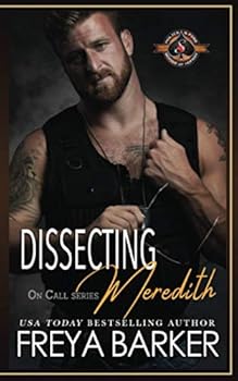 Dissecting Meredith: (Police and Fire: Operation Alpha) (On Call) - Book #6 of the On Call
