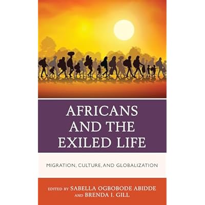 Africans and the Exiled Life: Migration, Culture, and Globalization