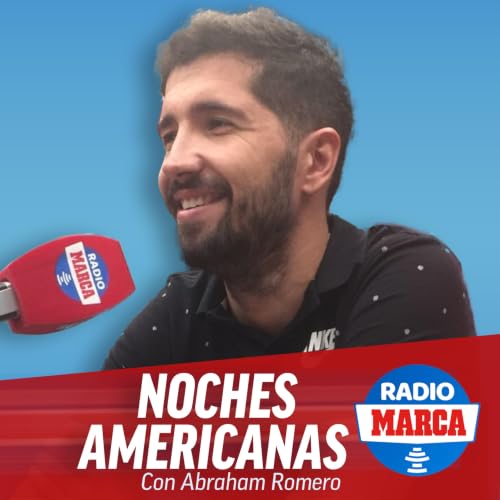 『Noches Americanas - Podcast de NBA, NFL y MLB de Radio MARCA』のカバーアート