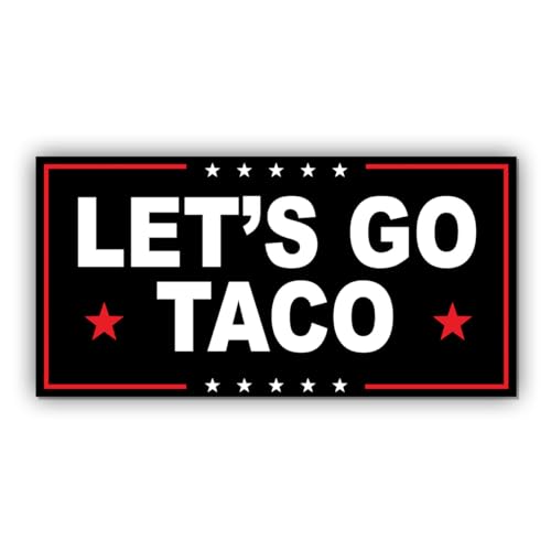 Image of Magnet Sticker Subtle Let's Go Taco Magnetic Anti Funny Leftist Feminist Social Justice Human Rights Black Magnet for Bumper, Refrigerator, Cruise Door, Car, Truck 7.5x3.75in