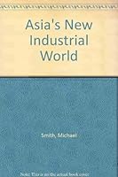 Asia's New Industrial World 0416389201 Book Cover