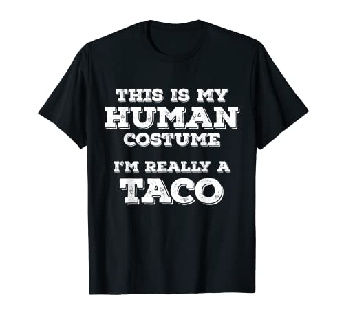 This Is My Human Costume I'm Really A Taco Regalos de Halloween Camiseta