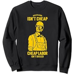 Ropa De Trabajo En Obra La mano de obra calificada no es barata La mano de obra Sudadera