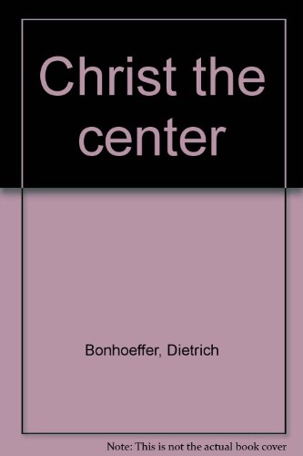 Christ the center B0006BNY0G Book Cover