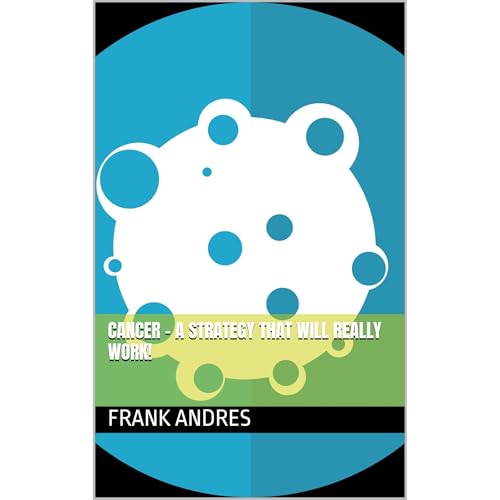 Cancer - A Strategy That Will Really Work! Audiolibro Por Frank Andres, Francis William Andres II arte de portada
