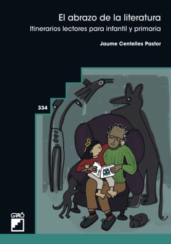 El abrazo de la literatura: Itinerarios lectores para infantil y primaria: 334 (Didáctica de la lengua y la literatura)