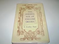 The golden age of English drama: Enjoyment of Elizabethan and Jacobean plays 0859910768 Book Cover