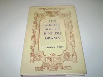 Hardcover The golden age of English drama: Enjoyment of Elizabethan and Jacobean plays Book