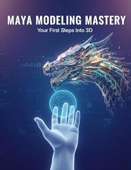 Paperback Maya Modeling Mastery: Your First Steps Into 3D Book