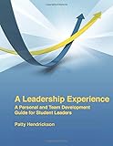 A Leadership Experience: A Personal and Team Development Guide for Student Leaders
