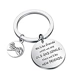 KUIYAI Friend Keychain Gift We'll be Friends Until We're Old & Senile Then We'll be New Friends...