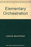 Elementary Orchestration B000NWZAOQ Book Cover